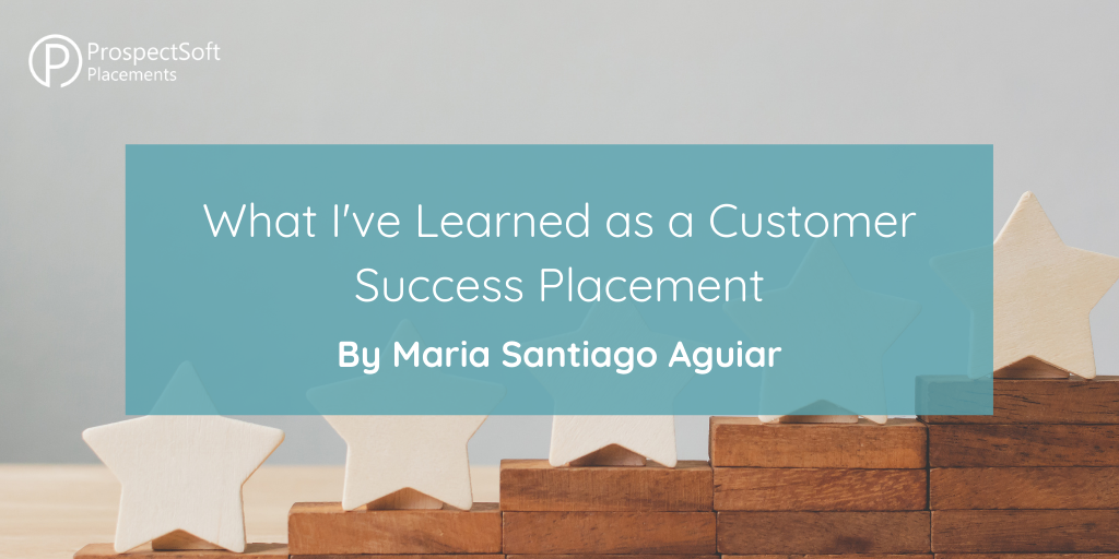What I've Learned as a Customer Success Placement