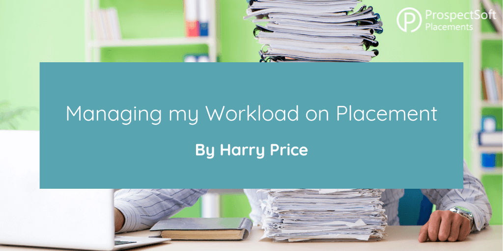 Managing my Placement Workload